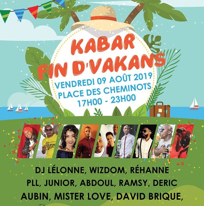 « Kabar fin d’vakans » : la grande fête le vendredi 09 août sur la Place des Cheminots